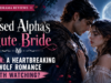 The Cursed Alpha’s Mute Bride Review: A Heartbreaking Werewolf Romance Worth Watching? The Cursed Alpha’s Mute Bride Reviews
