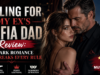 Falling for My Ex’s Mafia Dad Review: A Dark Romance That Breaks Every Rule Falling for My Ex’s Mafia Dad Drama Reviews
