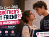 Is I’m In Love With My Brother’s Best Friend?! Worth Watching? Full Drama Review I’m In Love With My Brother’s Best Friend Drama Reviews