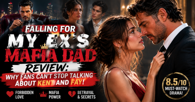 Falling for My Ex’s Mafia Dad Drama Reviews