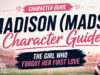 Madison (Mads) Character Guide: The Girl Who Forgot Her First Love Character Guides: The Quarterback’s First Love