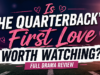 Is The Quarterback’s First Love Worth Watching? Full Drama Review Drama Reviews: The Quarterback’s First Love
