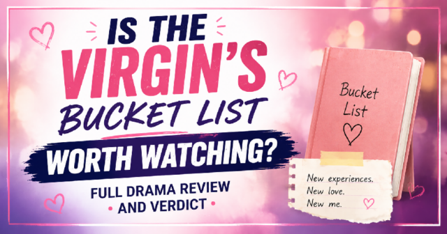 Drama Reviews: The Virgin’s Bucket List