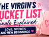 The Virgin’s Bucket List Finale Explained: Love, Growth, and New Beginnings Ending Explained: The Virgin’s Bucket List