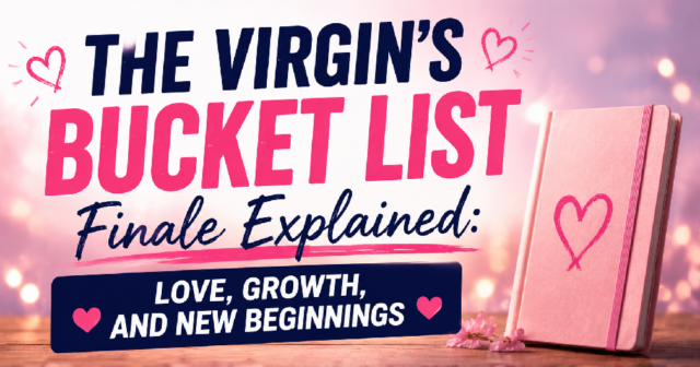 Ending Explained: The Virgin’s Bucket List