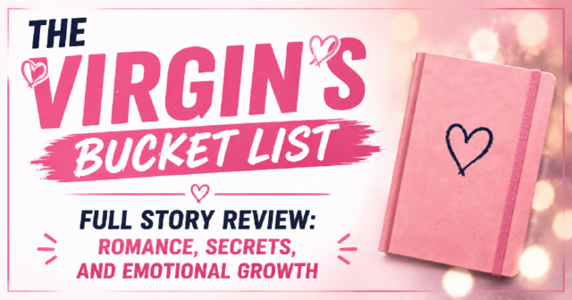 virgins-bucket-list-full-story-review Drama Reviews: The Virgin’s Bucket List