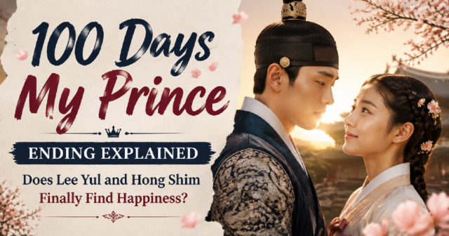 100 Days My Prince Ending Explained featuring Lee Yul and Hong Shim