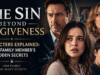The Sin Beyond Forgiveness Characters Explained: Every Family Member’s Hidden Secrets The Sin Beyond Forgiveness Characters Explained