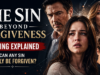 The Sin Beyond Forgiveness Ending Explained: Can Any Sin Truly Be Forgiven? The Sin Beyond Forgiveness Ending Explained