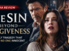 The Sin Beyond Forgiveness Review: A Family Tragedy That Leaves No One Innocent The Sin Beyond Forgiveness Review
