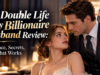The Double Life of My Billionaire Husband Review: Romance, Secrets, and What Works The Double Life of My Billionaire Husband Drama Reviews